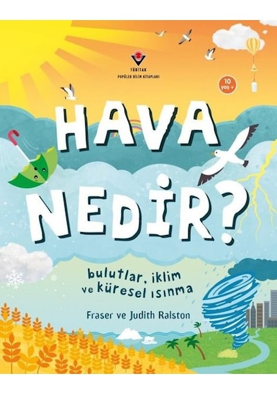 Hava Nedir? Bulutlar İklim ve Küresel Isınma 10 Yaş+ - Fraser Ralston - Tübitak Yayınları
