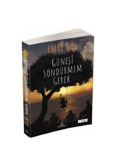 Güneşi Söndürmem Gerek - Emre Gül - Ephesus Yayınları