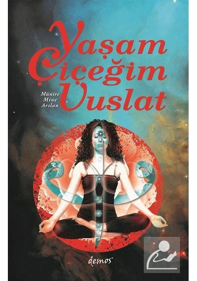 Yaşam Çiçeğim Vuslat - Münire Mine Arslan - Demos Yayınları