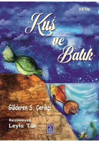 Kuş ve Balık - Gülderen S. Çerikçi - Göl Kitap