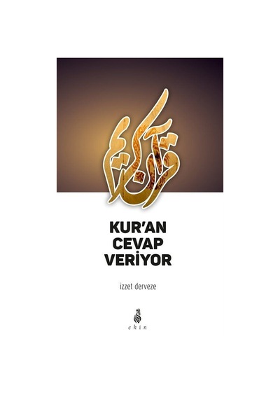 Kur'an Cevap Veriyor - İzzet Derveze - Ekin Yayınları