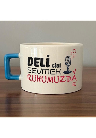Deli Gibi Sevmek Ruhumuzda Var Baskılı Mavi Kulplu C Fincan
