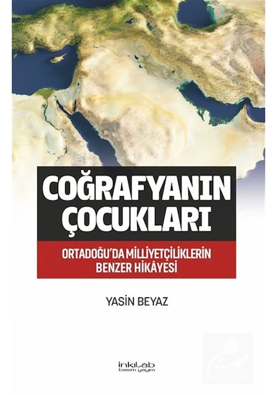 Coğrafyanın Çocukları & Ortadoğu'da Milliyetçiliklerin Benzer ...