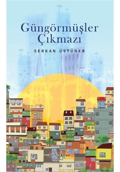 Güngörmüşler Çıkmazı / Serkan Üstüner