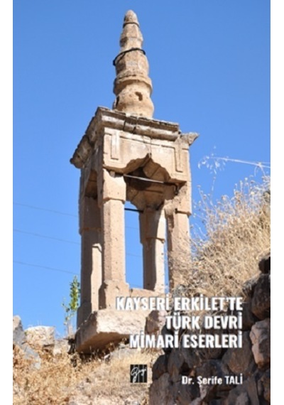 Kayseri Erkilet'te Türk Devri Mimari Eserleri