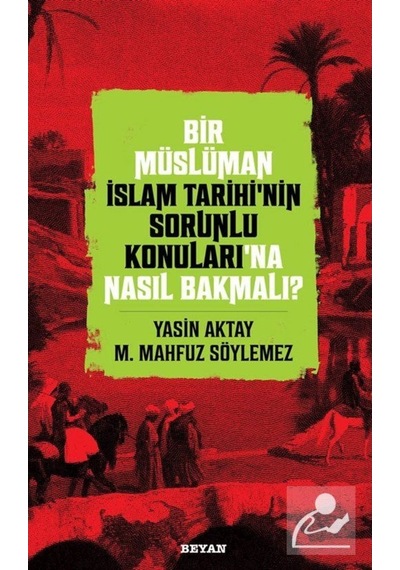 Bir Müslüman İslam Tarihi'nin Sorunlu Konuları'na Nasıl Bakmal... 9786257432320