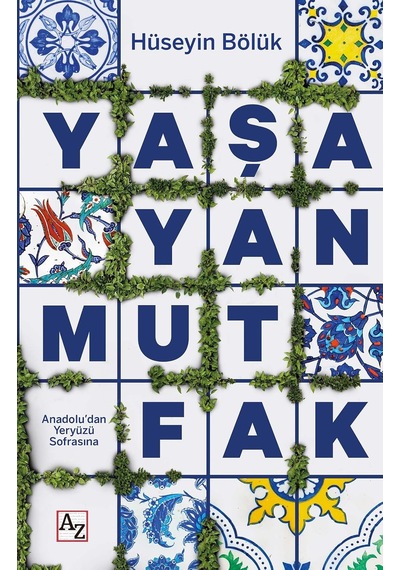 Yaşayan Mutfak: Anadolu'dan Yeryüzü Sofrasına