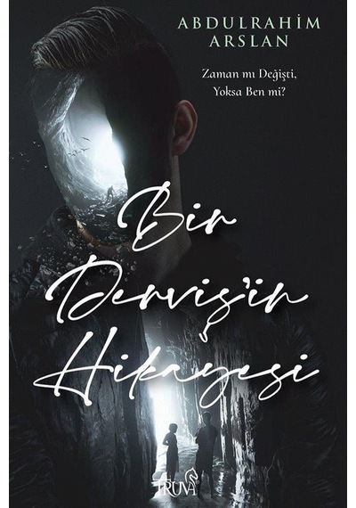 Bir Derviş'in Hikayesi - Abdulrahim Arslan - Truva Yayınları
