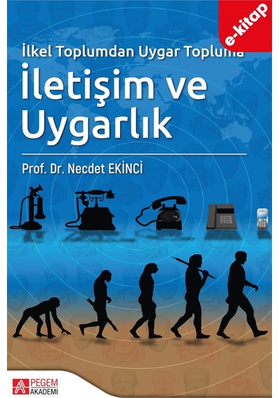 İlkel Toplumdan Uygar Topluma İletişim Ve Uygarlık E-kitap
