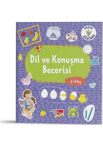 Dikkat Atölyesi Dil ve Konuşma Becerisi -2-4 Yaş