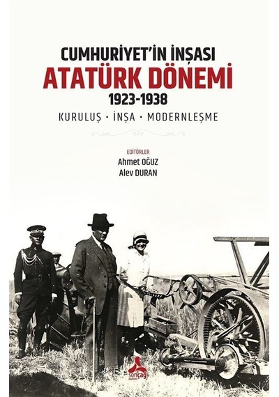 Cumhuriyet'in İnşası: Atatürk Dönemi 1923-1938 / Kolektif