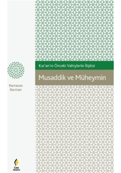 Musaddik  ve Müheymin - Ramazan Barman - Çıra Yayınları