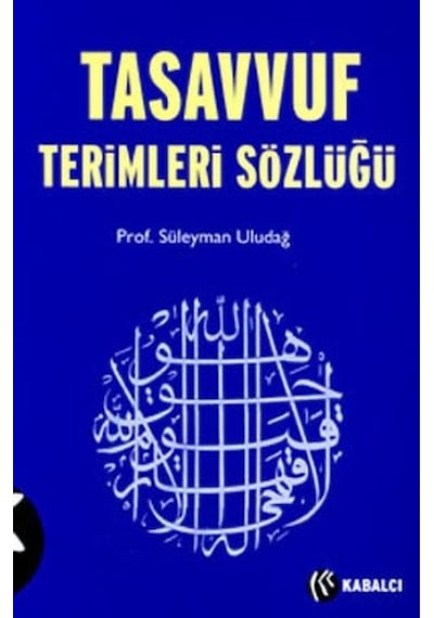 Tasavvuf Terimleri Sözlüğü Prof. Dr. Süleyman Uludağ