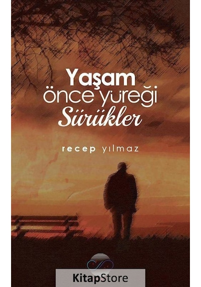 Yaşam Önce Yüreği Sürükler - Recep Yılmaz - Post Yayın