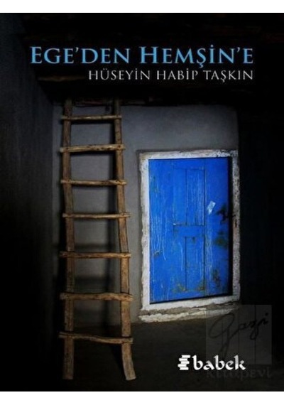Ege'den Hemşin'e - Hüseyin Tabip Taşkın - Babek Yayınları