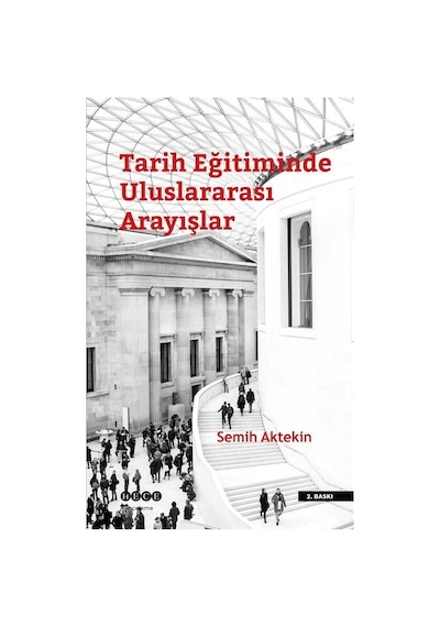 Tarih Eğitiminde Uluslararası Arayışlar / Semih Aktekin