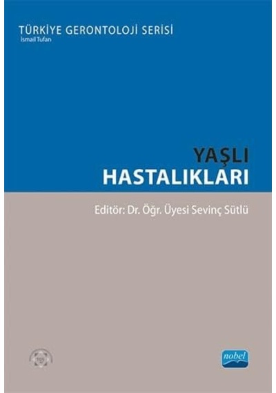 Yaşlı Hastalıkları - Türkiye Gerontoloji Serisi Sku: Smgstkc7d28701ba