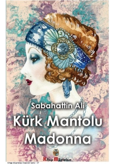 Kürk Mantolu Madonna - Kitap Müptelası Yayınları - Sabahattin Ali