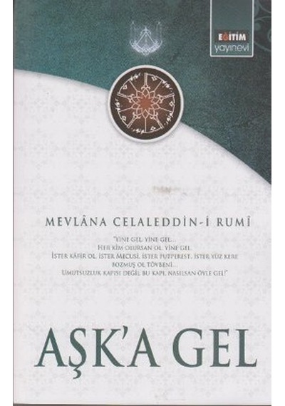 Aşk'A Gel Mevlana'Nın Tüm Eserlerinden Seçmeler