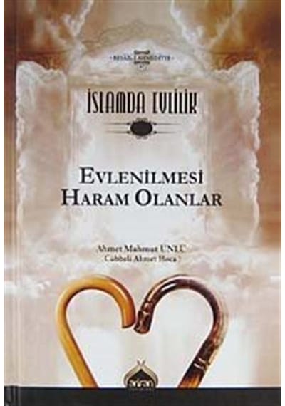 İslamda Evlilik -2 Evlenilmesi Haram Olanlar / Ahmet Mahmut Ünlü