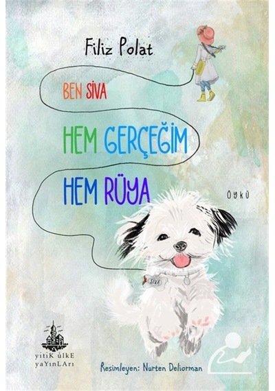 Ben Siva Hem Gerçeğim Hem Rüya / Filiz Polat