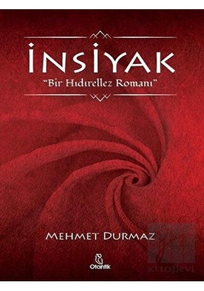 İnsiyak - Bir Hıdırellez Romanı - Mehmet Durmaz - Otantik Kitap