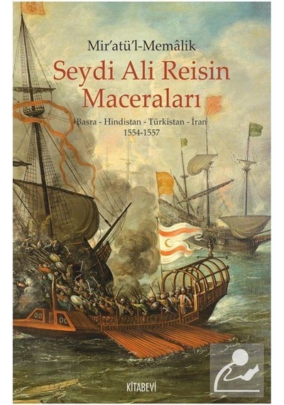 Mir'Atü'L-Memalik Seydi Ali Reisin Maceraları Basra-Hindistan-...