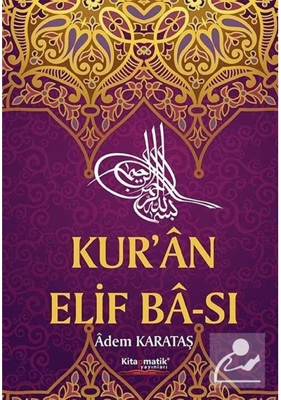 Kur'an Elif Ba-sı - Adem Karataş - Kitapmatik Yayınları