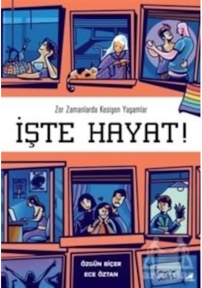 İşte Hayat! Zor Zamanlarda Kesişen Yaşamlar - Ece Öztan -  Özgün Biçer - Karakarga