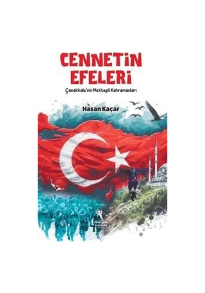 Cennetin Efeleri / Çanakkale'nin Mektepli Kahramanları / Hasan...