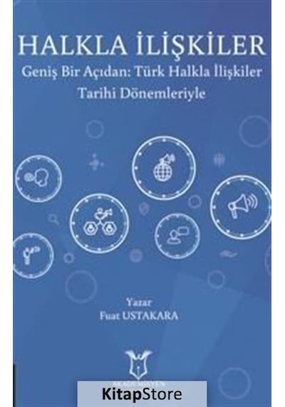 Halkla İlişkiler: Geniş Bir Açıdan: Türk Halkla İlişkiler Tarihi Dönemleriyle - Fuat Askara - Akademisyen Kitabevi