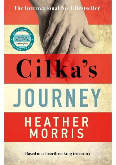 Cilka&apos S Journey: The Sunday Times Bestselling Sequel To The Tattooist Of Auschwitz