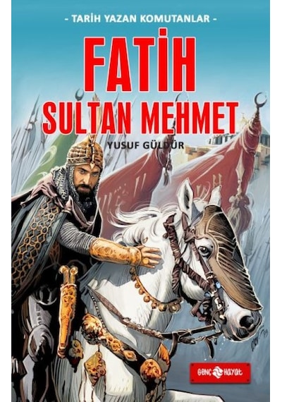 Tarih Yazan Komutanlar - Fatih Sultan Mehmet - Kyut-811558