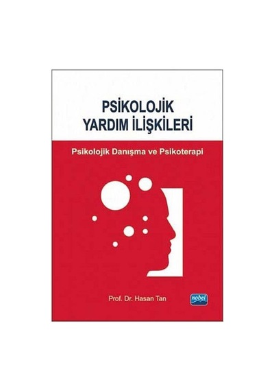 Psikolojik Yardım İlişkileri - Hasan Tan - Nobel Akademik Yayıncılık