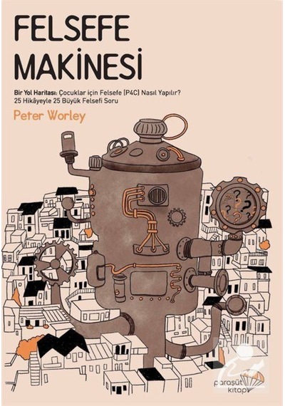 Felsefe Makinesi / Peter Worley 9786058038905