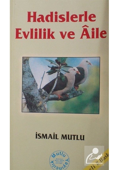 Hadislerle Evlilik ve Aile / İsmail Mutlu
