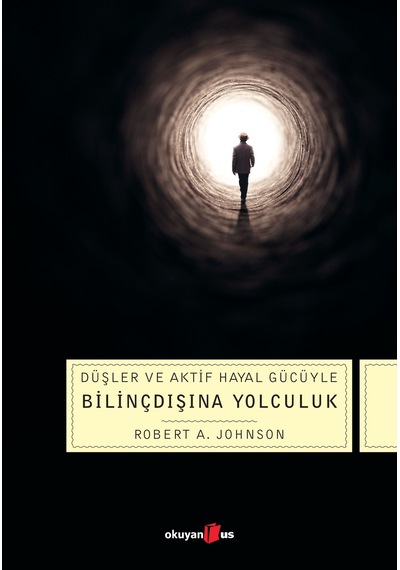 Düşler ve Aktif Hayal Gücüyle Bilinçdışına  Yolculuk