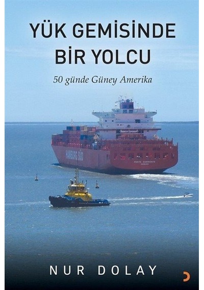Yük Gemisinde Bir Yolcu / Nur Dolay