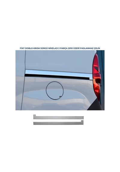 Ebal Otomotiv Fiat DOBLO Krom Sürgü Nikelajı 2 prç P.ÇELİK 2010 üzeri
