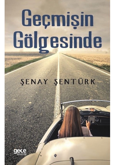 Geçmişin Gölgesinde - Şenay Şentürk