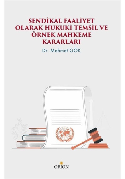 Sendikal Faaliyet Olarak Hukuki Temsil ve Örnek Mahkeme Kararl...