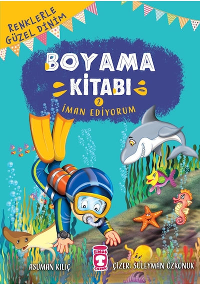Iman Ediyorum -  Renklerle Güzel Dinim Boyama Kitabı 2