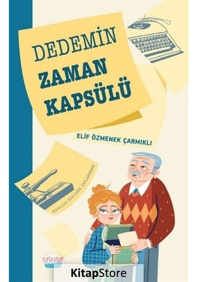 Dedemin Zaman Kapsülü / Elif Özmenek Çarmıklı
