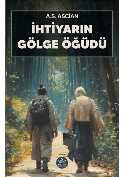 İhtiyarın Gölge Öğüdü - Elpis Yayınları - A.s. Ascian -