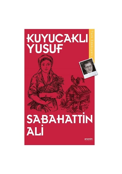 Kuyucaklı Yusuf - Türk Klasikleri - Sabahattin Ali - Anonim Yayınları