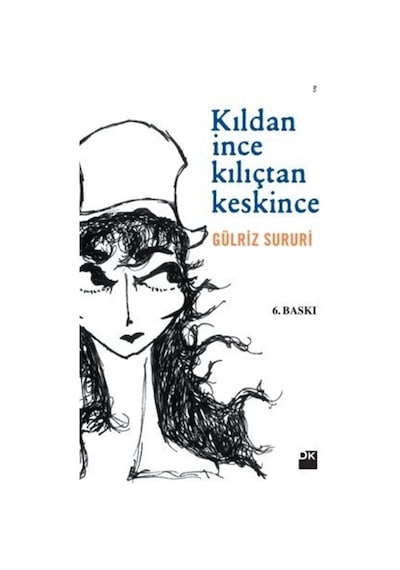 Kıldan İnce Kılıçtan Keskin - Gülriz Sururi - Doğan Kitap