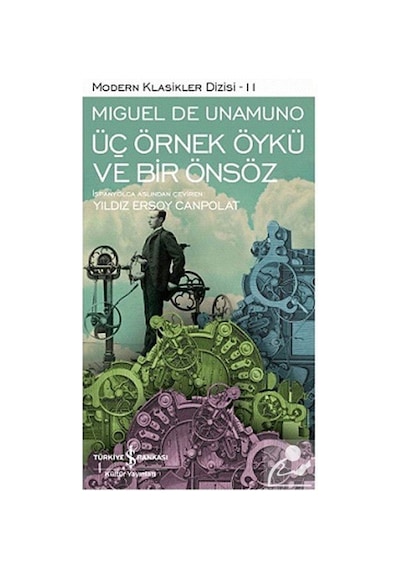 Üç Örnek Öykü ve Bir Önsöz - Miguel De Unamuno - İş Bankası Kültür Yayınları