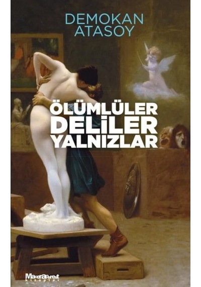 Ölümler Deliler Yalnızlar - Demokan Atasoy - Maceraperest Kitaplar