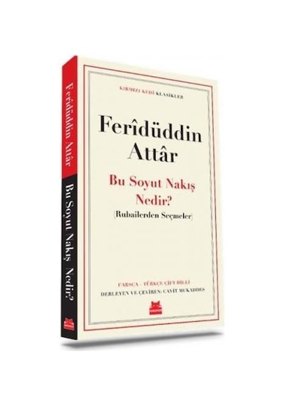 Bu Soyut Nakış Nedir? - Rubailerden Seçmeler - Kırmızı Kedi Klasikler - Feridü'd-din Attar - Kırmızı Kedi