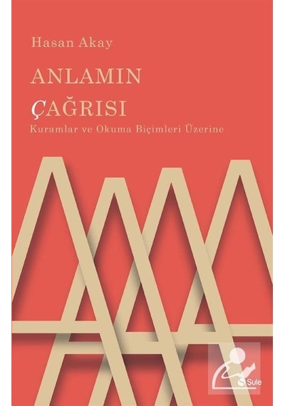 Anlamın Çağrısı - Hasan Akay - Şule Yayınları
